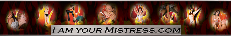 Welcome to IAmYourMistress.com